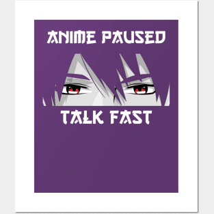 Anime Paused Talk Fast Posters and Art